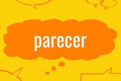 Дієслово parecer в іспанській мові: значення, вживання та приклади